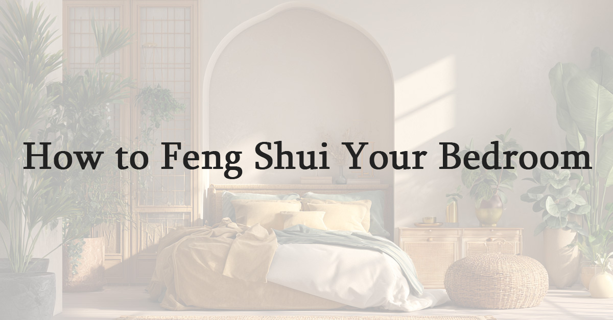 How to Feng Shui Your Bedroom