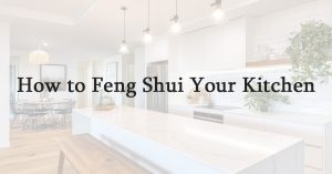 How to Feng Shui Your Kitchen
